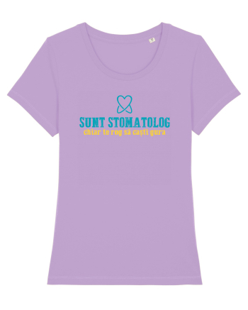 SUNT STOMATOLOG. CHIAR TE ROG SA CASTI GURA Lavender Dawn