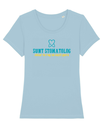SUNT STOMATOLOG. CHIAR TE ROG SA CASTI GURA Sky Blue