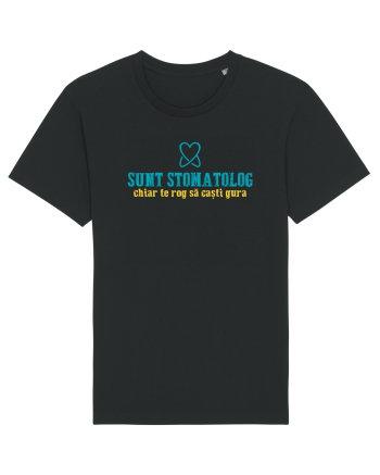 SUNT STOMATOLOG. CHIAR TE ROG SA CASTI GURA Black