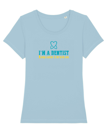 I`M A DENTIST. KEEP CALM & BRUSH ON Sky Blue