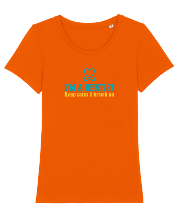 I`M A DENTIST. KEEP CALM & BRUSH ON Bright Orange