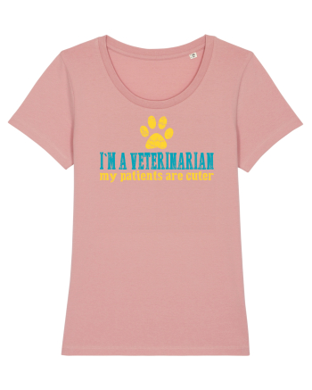 I`M A VETERINARIAN, MY PATIENTS ARE CUTER Canyon Pink