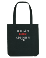DE CE SĂ FII NORMAL? Sacoșă textilă