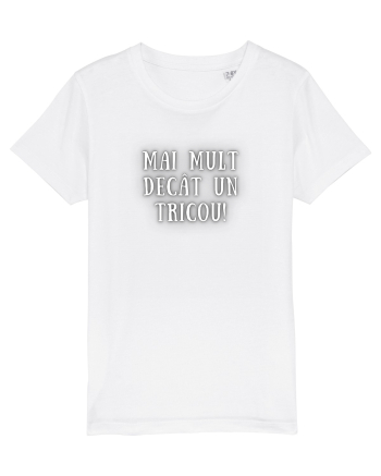 MAI MULT DECÂT UN TRICOU White