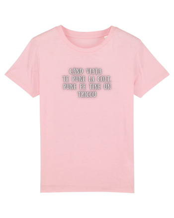 CÂND VIAȚA TE PUNE LA COLȚ Cotton Pink