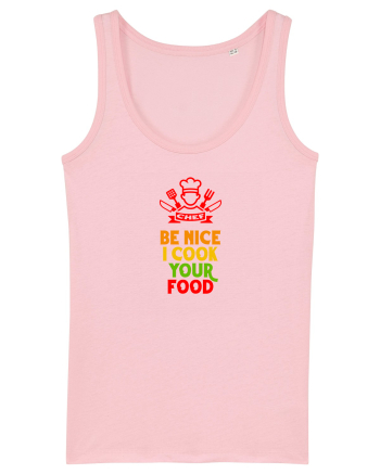 BE NICE, I COOK YOUR FOOD - FII AMABIL / A,  EU ITI PREPAR MANCAREA Cotton Pink
