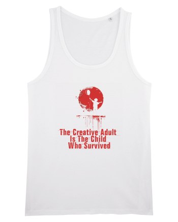 THE CREATIVE ADULT IS THE CHILD WHO SURVIVED White