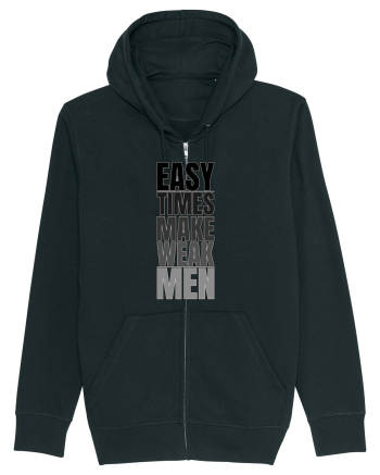 Easy Times Make Weak Men Black