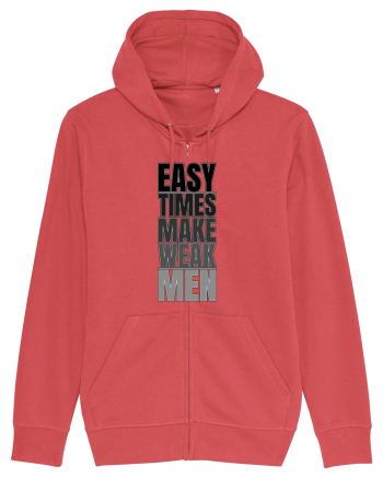 Easy Times Make Weak Men Carmine Red