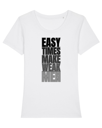 Easy Times Make Weak Men White