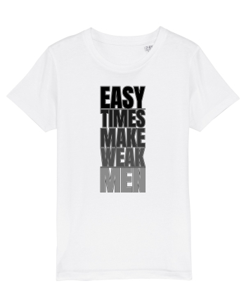 Easy Times Make Weak Men White