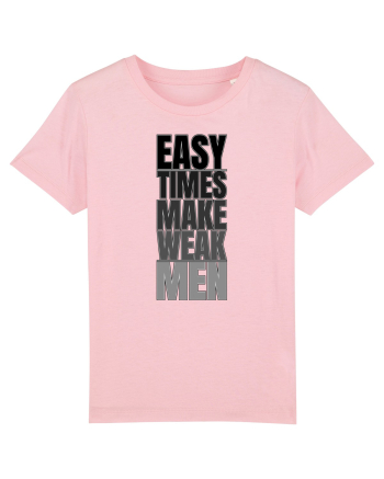Easy Times Make Weak Men Cotton Pink