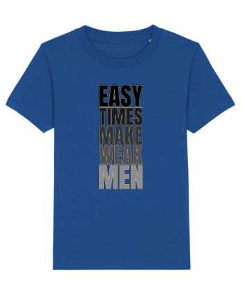 Easy Times Make Weak Men Majorelle Blue