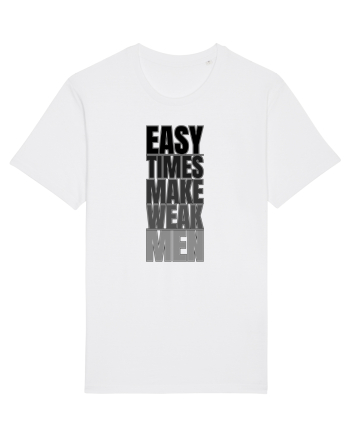 Easy Times Make Weak Men White