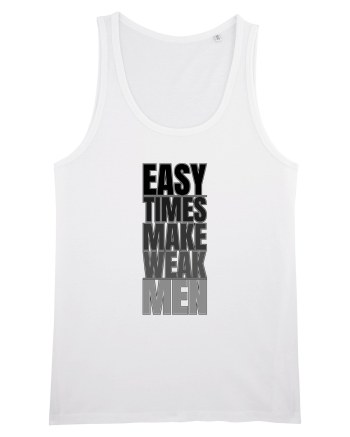 Easy Times Make Weak Men White