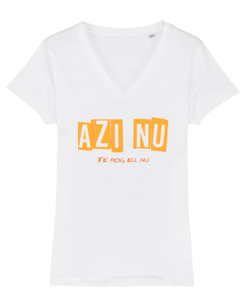 AZI NU. TE ROG EU, NU White