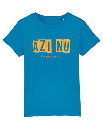 AZI NU. TE ROG EU, NU Azur