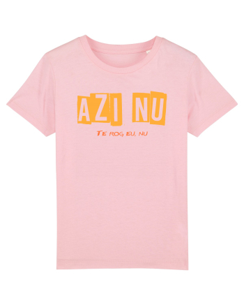 AZI NU. TE ROG EU, NU Cotton Pink