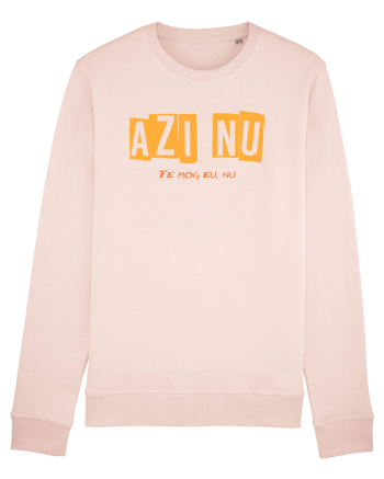 AZI NU. TE ROG EU, NU Candy Pink