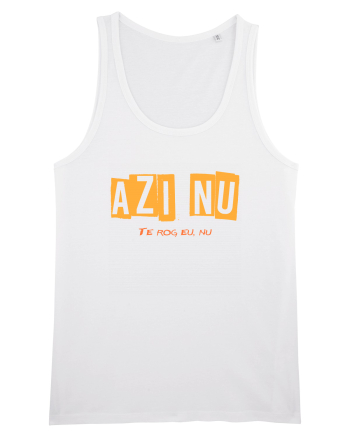 AZI NU. TE ROG EU, NU White