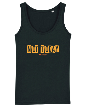 NOT TODAY - AZI NU. TE ROG EU Black