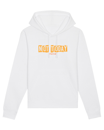 NOT TODAY - AZI NU. TE ROG EU White