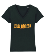 NOT TODAY - AZI NU. TE ROG EU Tricou mânecă scurtă guler V Damă Evoker