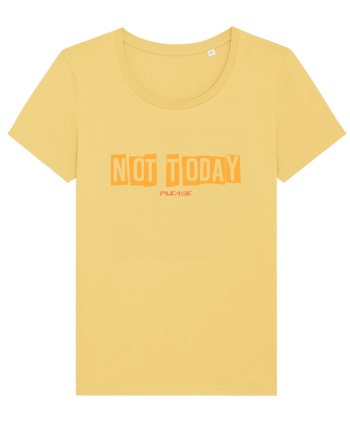 NOT TODAY - AZI NU. TE ROG EU Jojoba