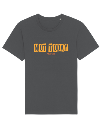 NOT TODAY - AZI NU. TE ROG EU Anthracite