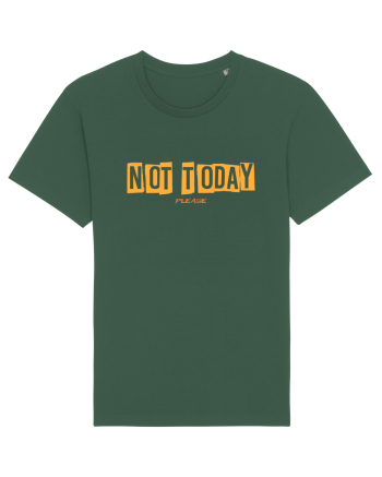 NOT TODAY - AZI NU. TE ROG EU Bottle Green