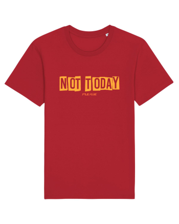 NOT TODAY - AZI NU. TE ROG EU Red