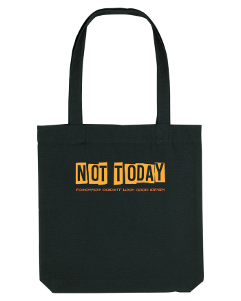 NOT TODAY. TOMORROW DOESN`T LOOK GOOD EITHER - AZI NU. NICI MAINE NU  Black