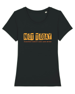 NOT TODAY. TOMORROW DOESN`T LOOK GOOD EITHER - AZI NU. NICI MAINE NU  Tricou mânecă scurtă guler larg fitted Damă Expresser
