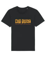NOT TODAY. TOMORROW DOESN`T LOOK GOOD EITHER - AZI NU. NICI MAINE NU  Tricou mânecă scurtă Unisex Rocker