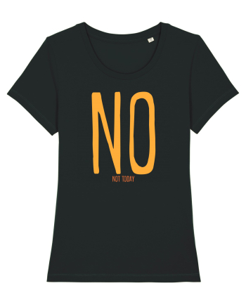 NO. NOT TODAY - NU. AZI NU Black