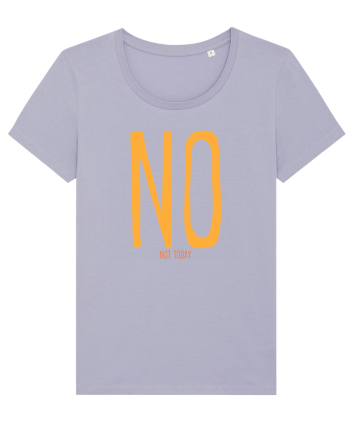 NO. NOT TODAY - NU. AZI NU Lavender
