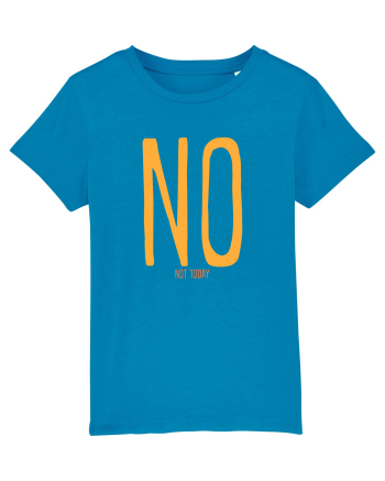 NO. NOT TODAY - NU. AZI NU Azur