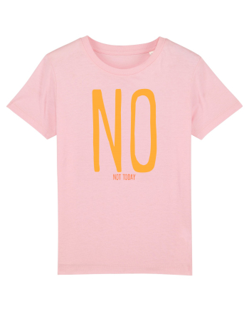 NO. NOT TODAY - NU. AZI NU Cotton Pink