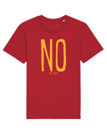 NO. NOT TODAY - NU. AZI NU Red