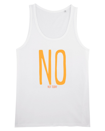 NO. NOT TODAY - NU. AZI NU White