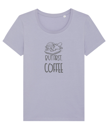 BUT FIRST, COFFEE - MAI INTAI CAFEAUA Lavender
