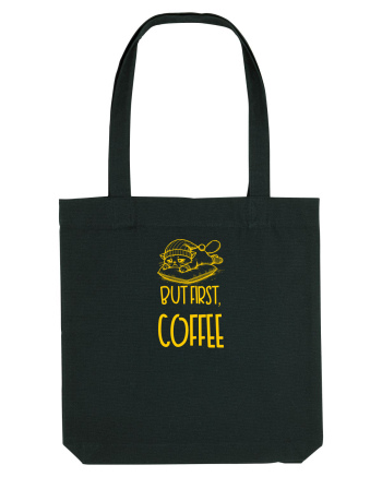 BUT FIRST, COFFEE - MAI INTAI CAFEAUA 2 Black