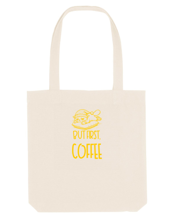 BUT FIRST, COFFEE - MAI INTAI CAFEAUA 2 Natural