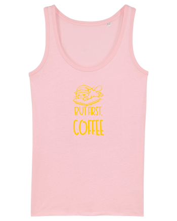 BUT FIRST, COFFEE - MAI INTAI CAFEAUA 2 Cotton Pink
