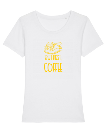 BUT FIRST, COFFEE - MAI INTAI CAFEAUA 2 White
