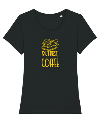 BUT FIRST, COFFEE - MAI INTAI CAFEAUA 2 Black