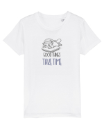 GOOD THINGS TAKE TIME - LUCRURILE BUNE AU NEVOIE DE TIMP Tricou mânecă scurtă  Copii Mini Creator