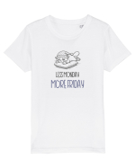 LESS MONDAY, MORE FRIDAY - MAI PUTINE ZILE DE LUNI, MAI MULTE DE VINERI Tricou mânecă scurtă  Copii Mini Creator
