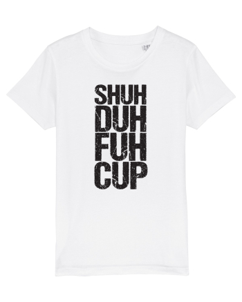 Shut the f**k up! White