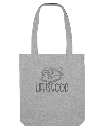 LIFE IS GOOD - VIATA E BUNA (cand dormi) Heather Grey